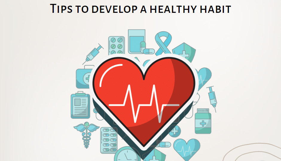 tips to develop healthy habit
