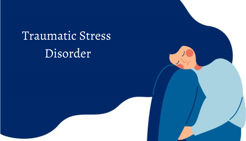 Traumatic Stress Disorder